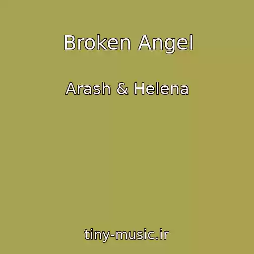 کاور آهنگ Broken Angel از Arash & Helena