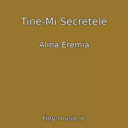 کاور آهنگ Tine-Mi Secretele از Alina Eremia