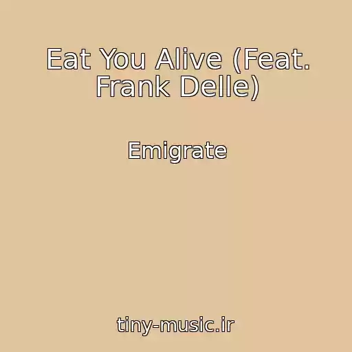 کاور آهنگ Eat You Alive (Feat. Frank Delle) از Emigrate