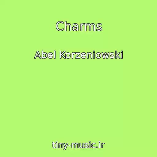 کاور آهنگ Charms از Abel Korzeniowski