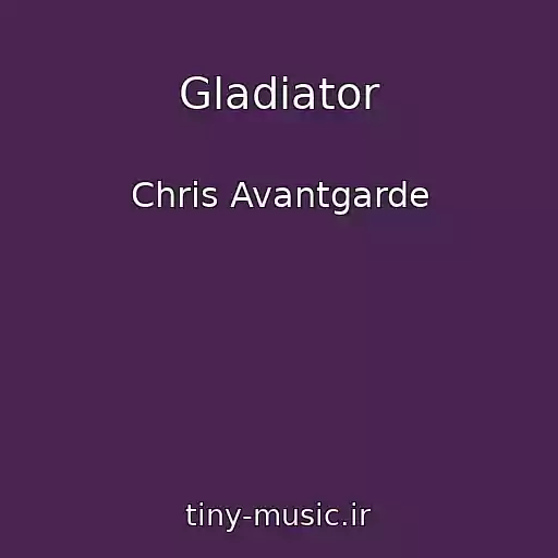 کاور آهنگ Gladiator از Chris Avantgarde