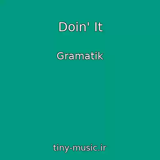 کاور آهنگ Doin' It از Gramatik