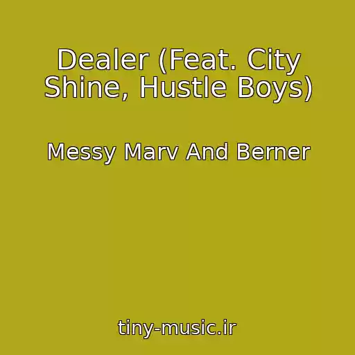 کاور آهنگ Dealer (Feat. City Shine, Hustle Boys) از Messy Marv And Berner