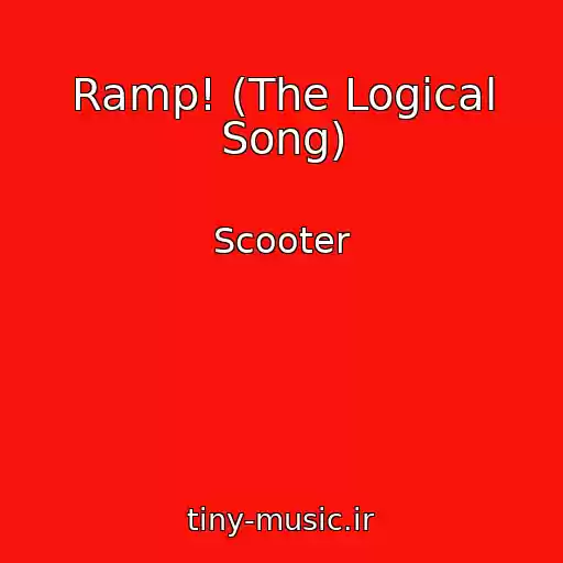 کاور آهنگ Ramp! (The Logical Song) از Scooter