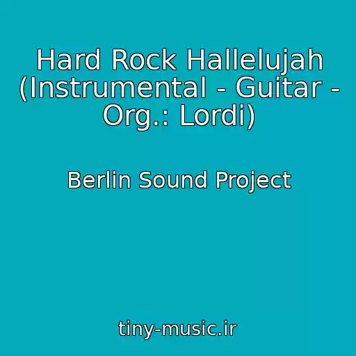 کاور آهنگ Hard Rock Hallelujah (Instrumental - Guitar - Org.: Lordi) از Berlin Sound Project