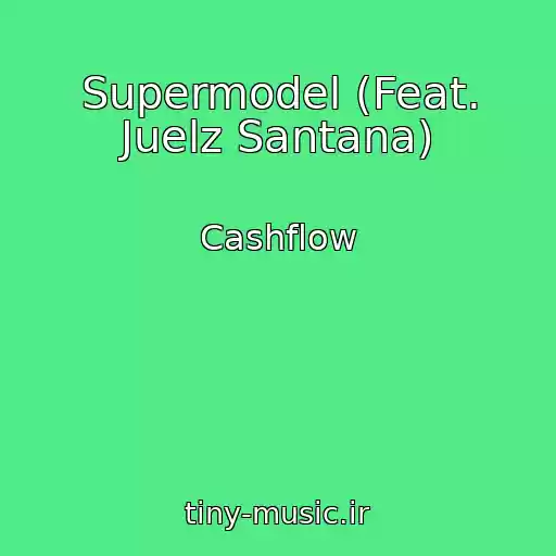 کاور آهنگ Supermodel (Feat. Juelz Santana) از Cashflow
