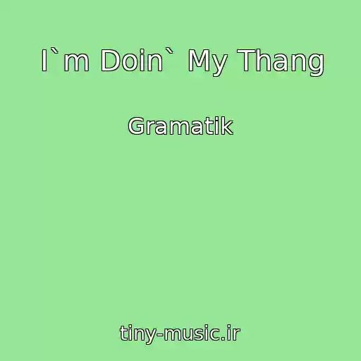 کاور آهنگ I`m Doin` My Thang از Gramatik