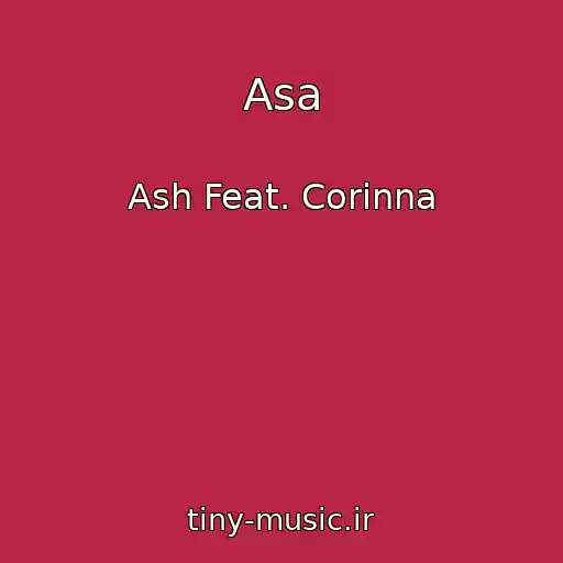 کاور آهنگ Asa از Ash Feat. Corinna