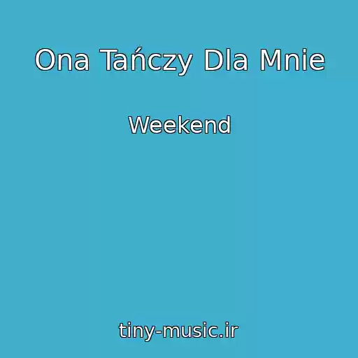 کاور آهنگ Ona Tańczy Dla Mnie از Weekend