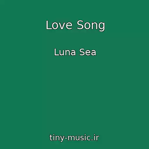 کاور آهنگ Love Song از Luna Sea