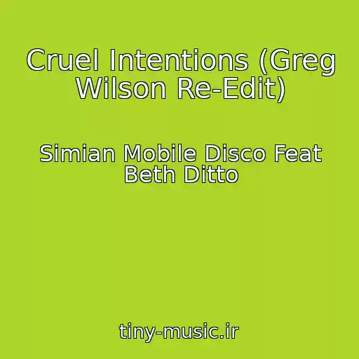کاور آهنگ Cruel Intentions (Greg Wilson Re-Edit) از Simian Mobile Disco Feat Beth Ditto