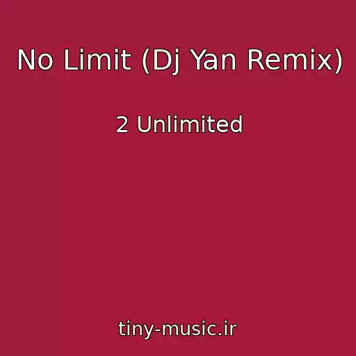 کاور آهنگ No Limit (Dj Yan Remix) از 2 Unlimited