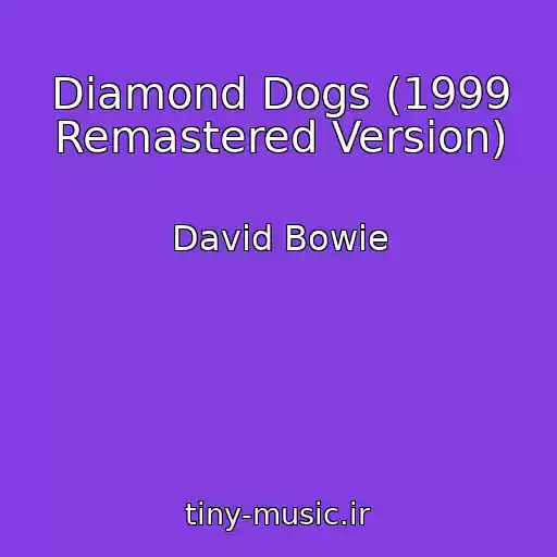 کاور آهنگ Diamond Dogs (1999 Remastered Version) از David Bowie