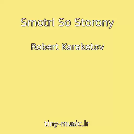 کاور آهنگ Smotri So Storony از Robert Karaketov