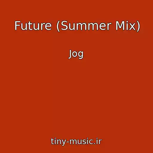 کاور آهنگ Future (Summer Mix) از Jog