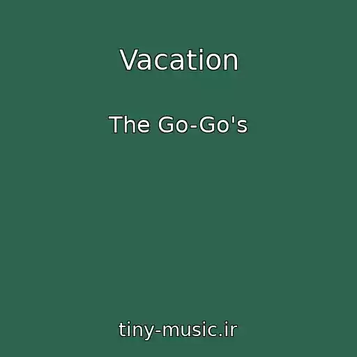 کاور آهنگ Vacation از The Go-Go's