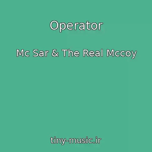 کاور آهنگ Operator از Mc Sar & The Real Mccoy