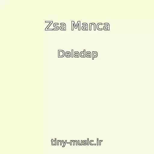 کاور آهنگ Zsa Manca از Deladap