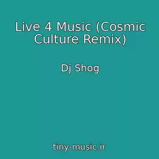 کاور آهنگ Live 4 Music (Cosmic Culture Remix) از Dj Shog