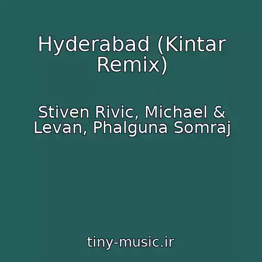 کاور آهنگ Hyderabad (Kintar Remix) از Stiven Rivic, Michael & Levan, Phalguna Somraj