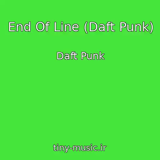 کاور آهنگ End Of Line (Daft Punk) از Daft Punk