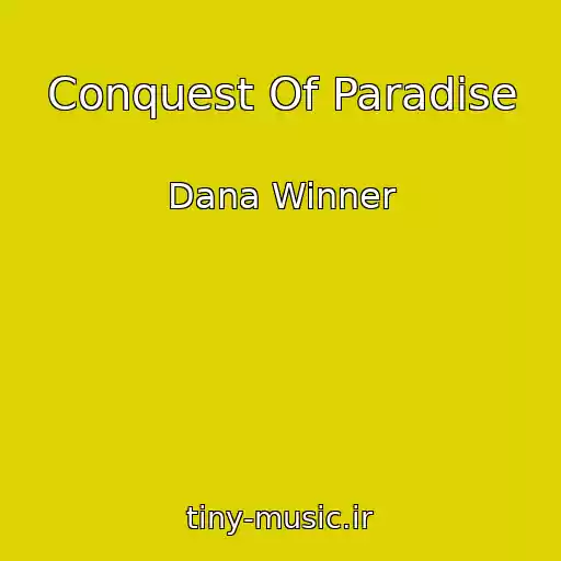 کاور آهنگ Conquest Of Paradise از Dana Winner