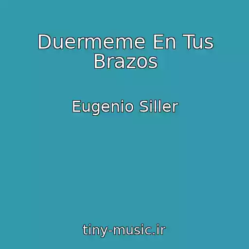 کاور آهنگ Duermeme En Tus Brazos از Eugenio Siller