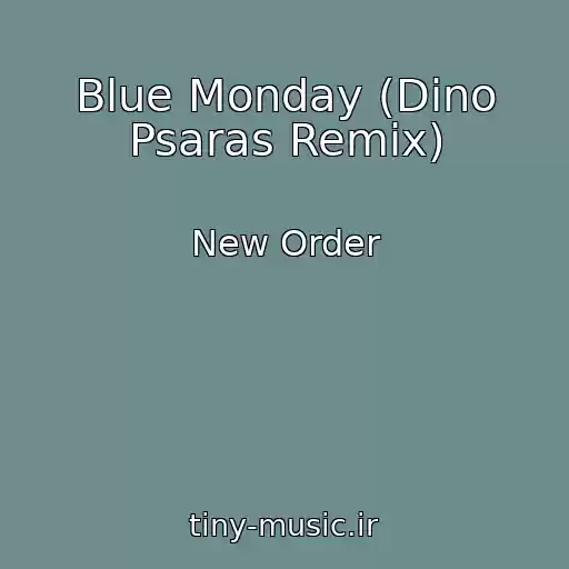 کاور آهنگ Blue Monday (Dino Psaras Remix) از New Order
