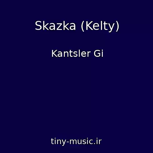 کاور آهنگ Skazka (Kelty) از Kantsler Gi