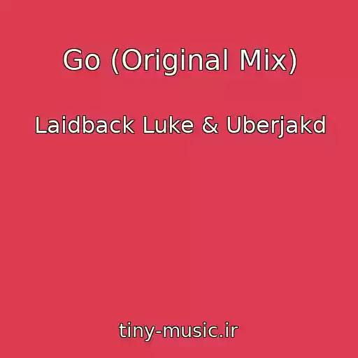 کاور آهنگ Go (Original Mix) از Laidback Luke & Uberjakd