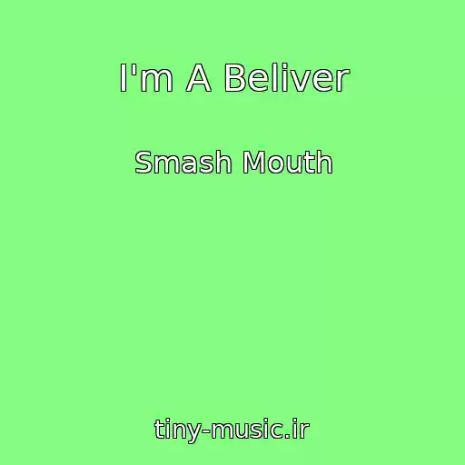 کاور آهنگ I'm A Beliver از Smash Mouth