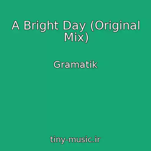 کاور آهنگ A Bright Day (Original Mix) از Gramatik
