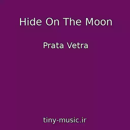 کاور آهنگ Hide On The Moon از Prata Vetra