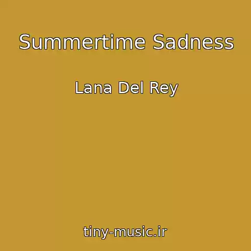 کاور آهنگ Summertime Sadness از Lana Del Rey