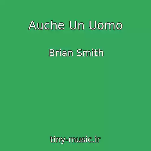 کاور آهنگ Auche Un Uomo از Brian Smith