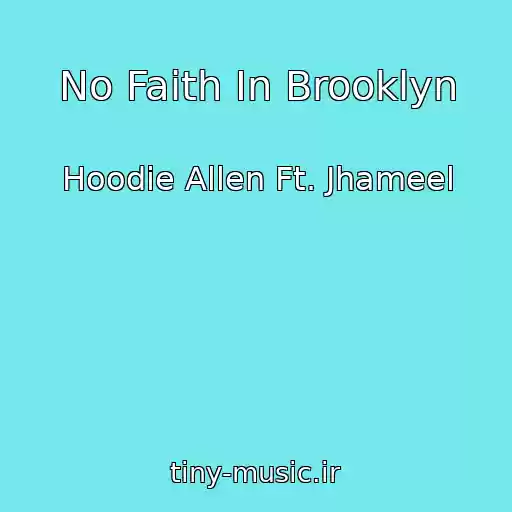 کاور آهنگ No Faith In Brooklyn از Hoodie Allen Ft. Jhameel