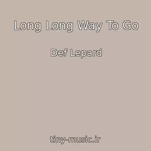 کاور آهنگ Long Long Way To Go از Def Lepard