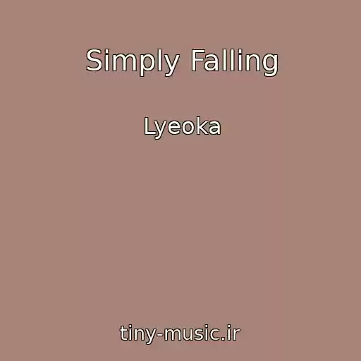 کاور آهنگ Simply Falling از Lyeoka