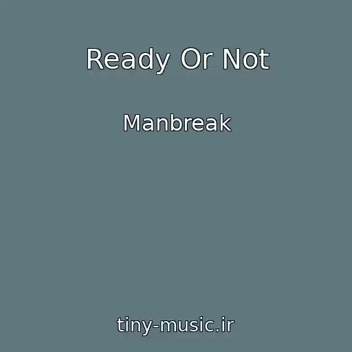 کاور آهنگ Ready Or Not از Manbreak
