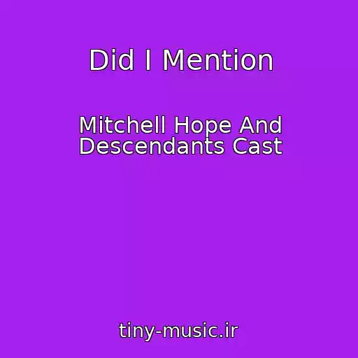 کاور آهنگ Did I Mention از Mitchell Hope And Descendants Cast