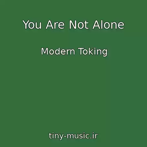 کاور آهنگ You Are Not Alone از Modern Toking