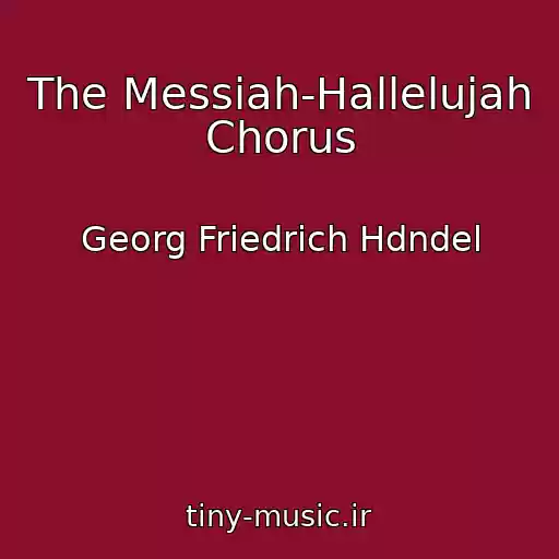 کاور آهنگ The Messiah-Hallelujah Chorus از Georg Friedrich Hdndel
