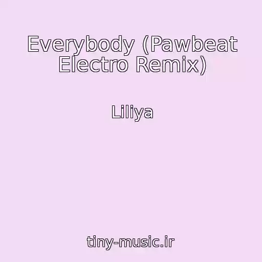 کاور آهنگ Everybody (Pawbeat Electro Remix) از Liliya