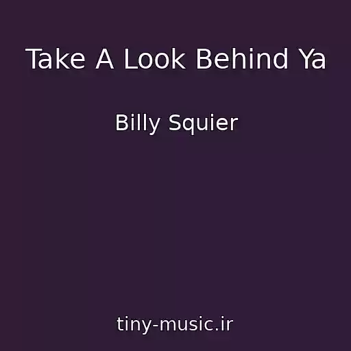 کاور آهنگ Take A Look Behind Ya از Billy Squier