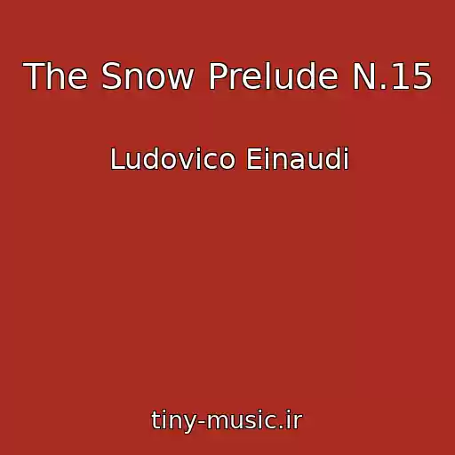 کاور آهنگ The Snow Prelude N.15 از Ludovico Einaudi