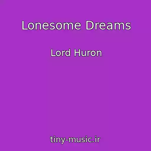 کاور آهنگ Lonesome Dreams از Lord Huron