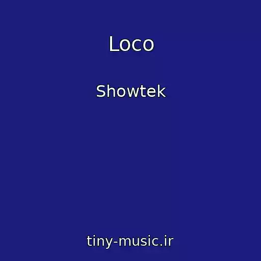 کاور آهنگ Loco از Showtek
