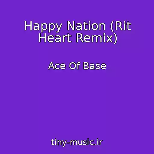 کاور آهنگ Happy Nation (Rit Heart Remix) از Ace Of Base