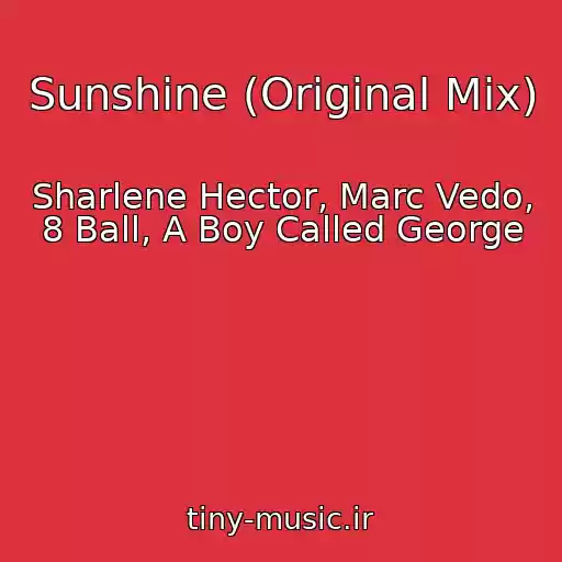کاور آهنگ Sunshine (Original Mix) از Sharlene Hector, Marc Vedo, 8 Ball, A Boy Called George