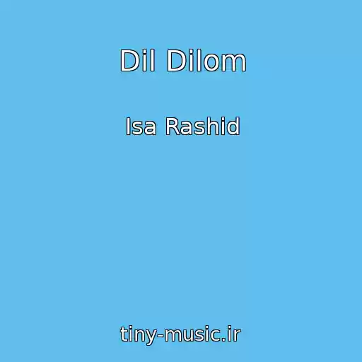 کاور آهنگ Dil Dilom از Isa Rashid